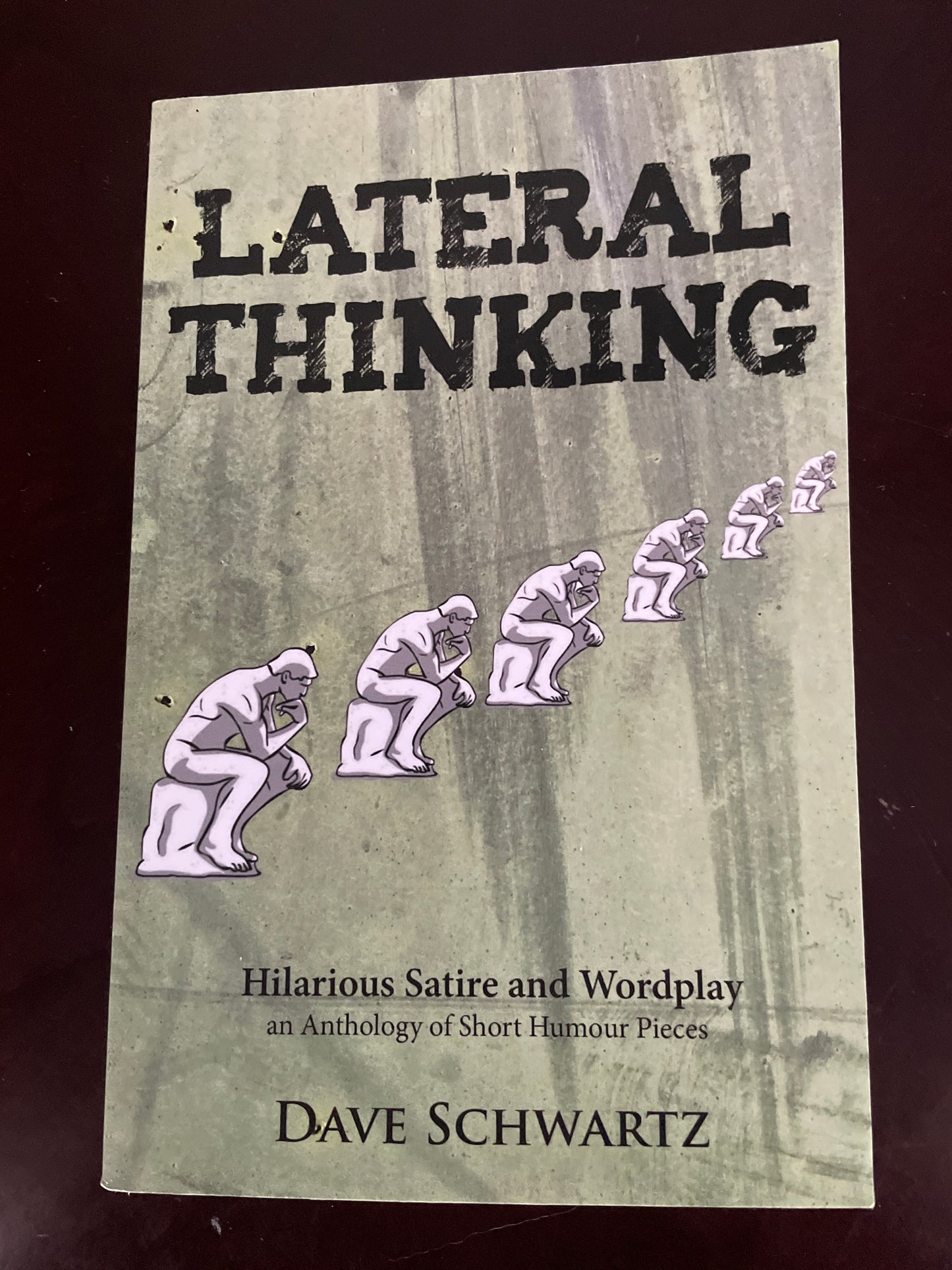 Lateral Thinking: Hilarious Satire and Wordplay - an Anthology of Short Humour Pieces (Inscribed) - Schwartz, Dave