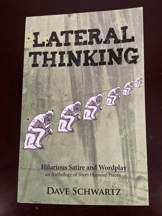 Lateral Thinking: Hilarious Satire and Wordplay - an Anthology of Short Humour Pieces (Inscribed) - Schwartz, Dave