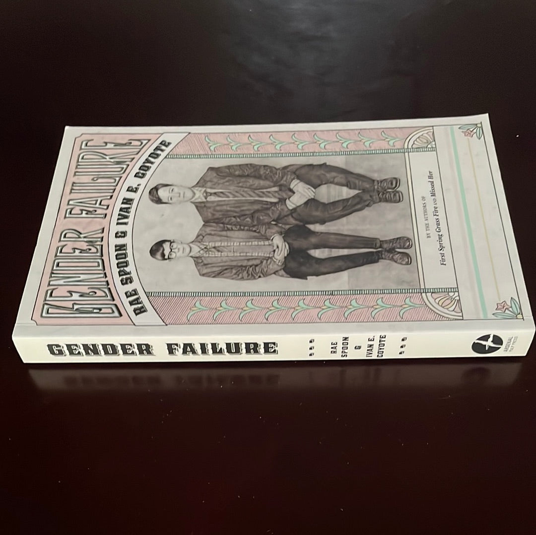 Gender Failure (Inscribed) - Spoon, Rae; Coyote, Ivan E.