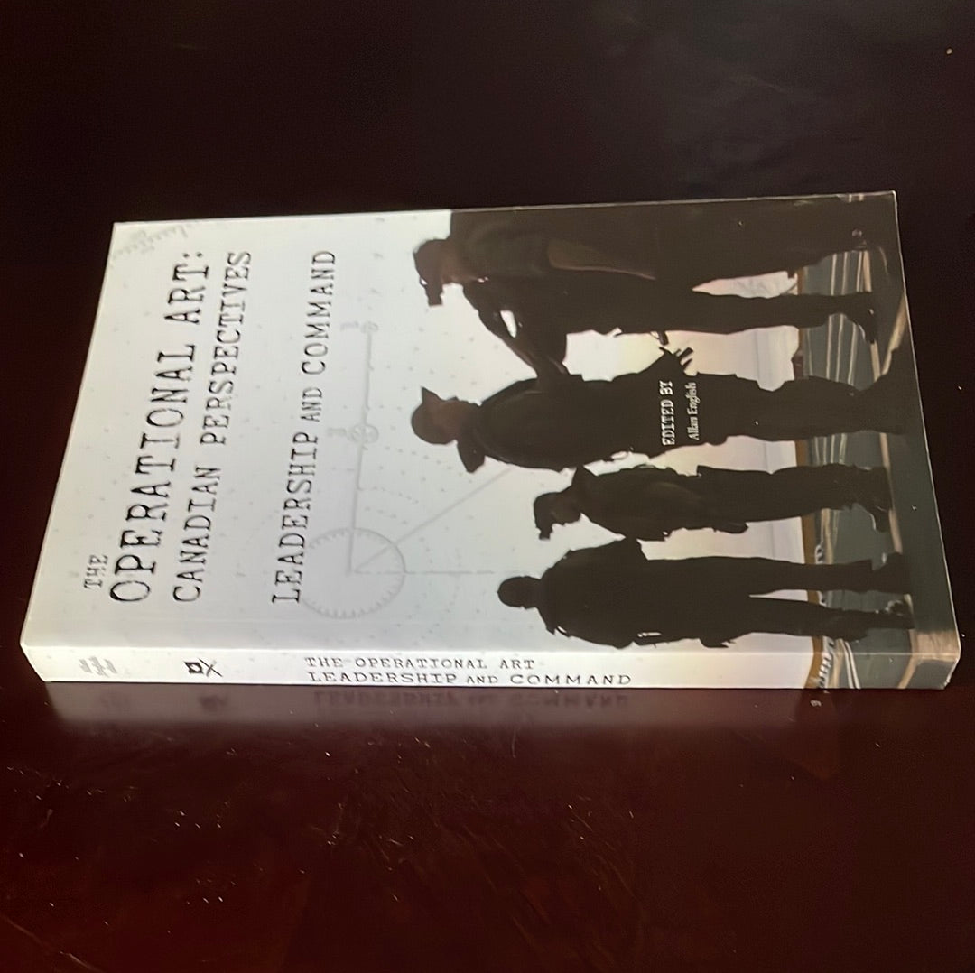 The Operational Art: Canadian Perspectives - Leadership and Command - English, Allan