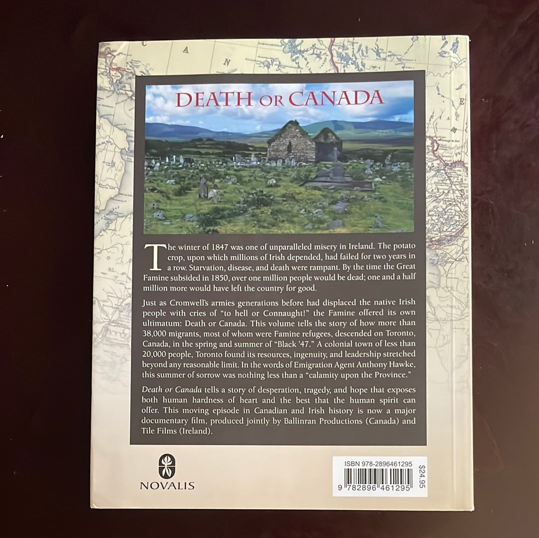 Death or Canada: The Irish Famine Migration to Toronto, 1847 - McGowan, Mark