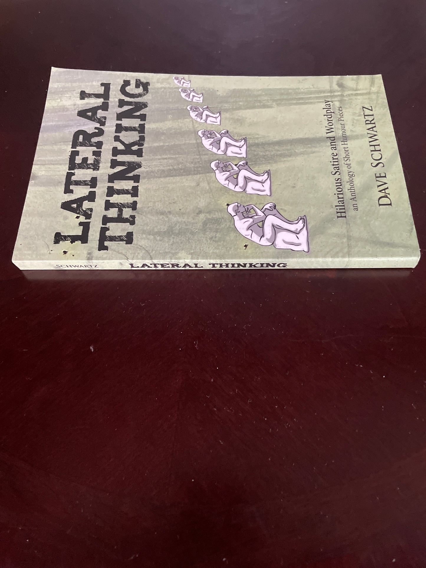 Lateral Thinking: Hilarious Satire and Wordplay - an Anthology of Short Humour Pieces (Inscribed) - Schwartz, Dave