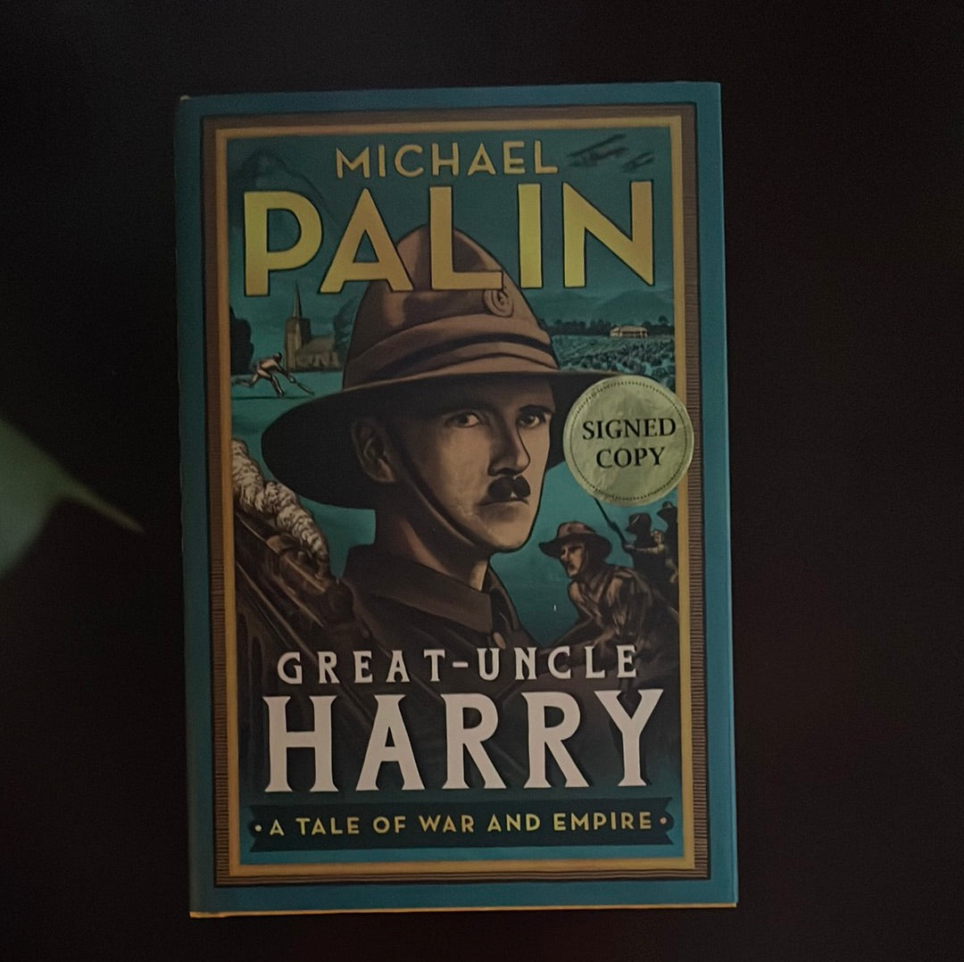 Great-Uncle Harry: A Tale of War and Empire (Signed) - Palin, Michael