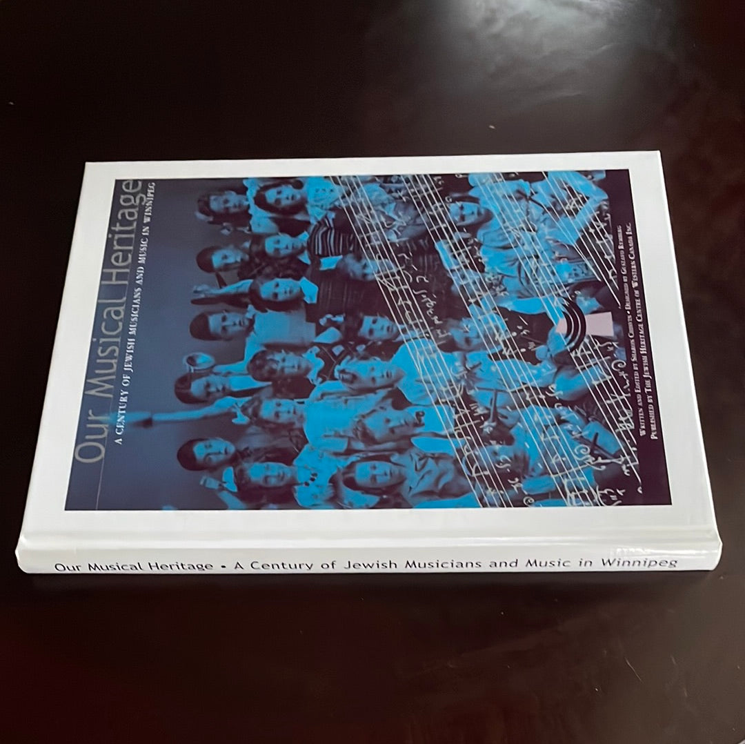 Our Musical Heritage: A Century of Jewish Musician and Music in Winnipeg - Chisvin, Sharon