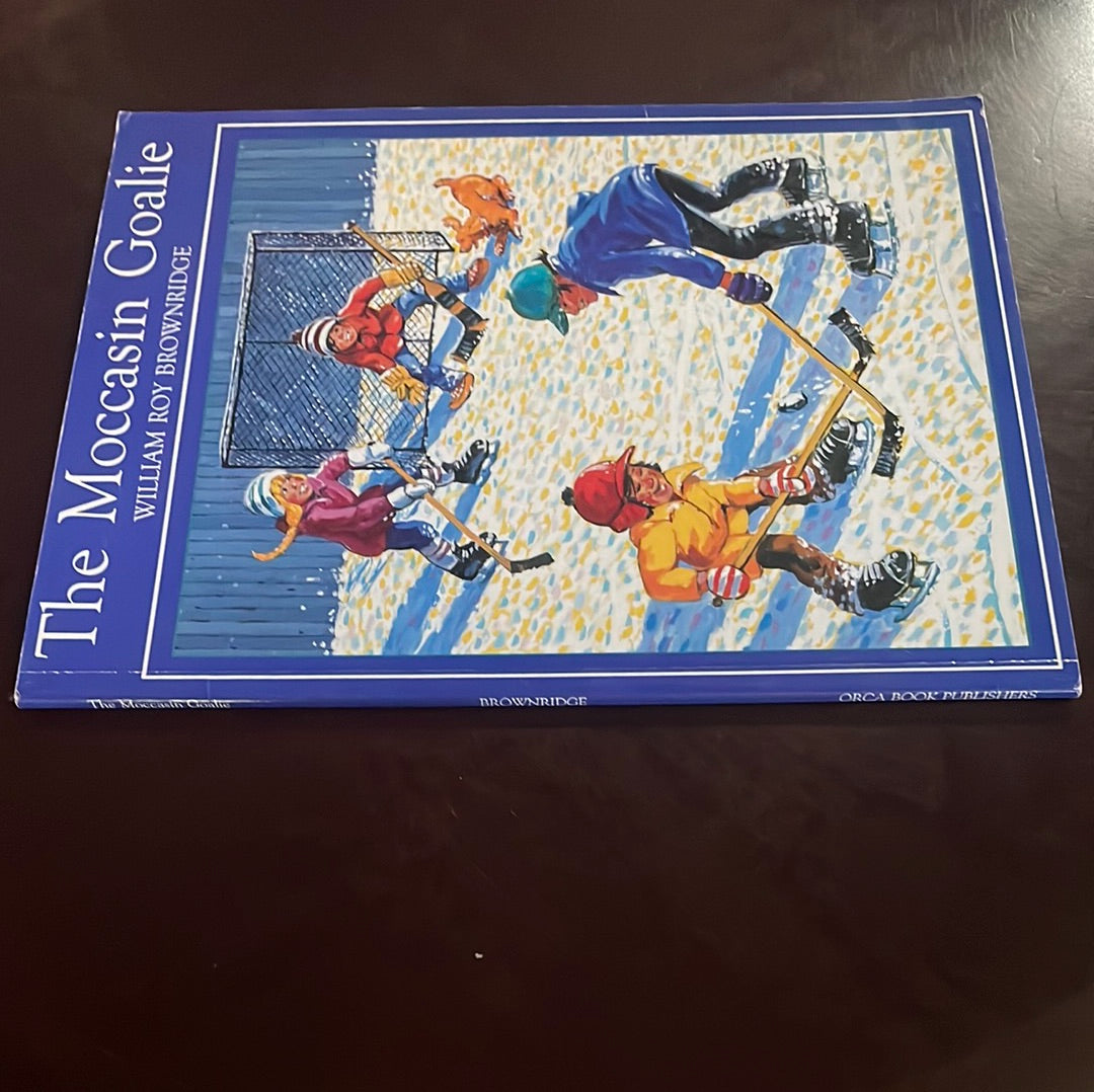 The Moccasin Goalie - Brownridge, William Roy