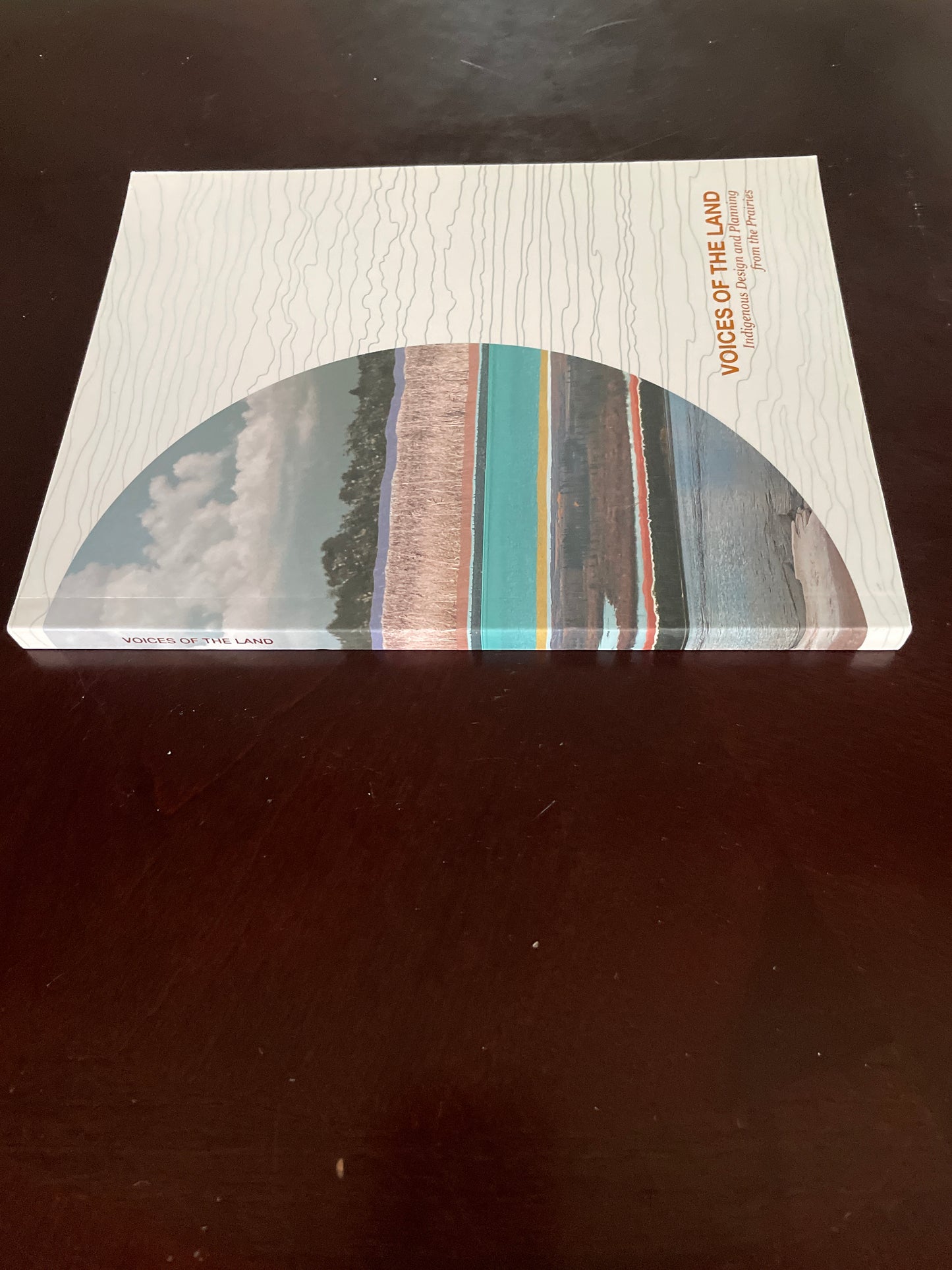 Voices of the Land: Indigenous Design and Planning from the Prairies - Merasty, Reanna; Ratte, Naomi; Desjarlais, Danielle; Theriault, Desiree