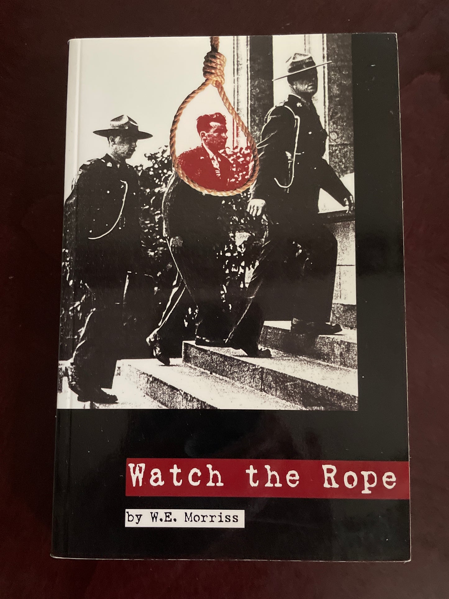 Watch the Rope - Morriss, William E.