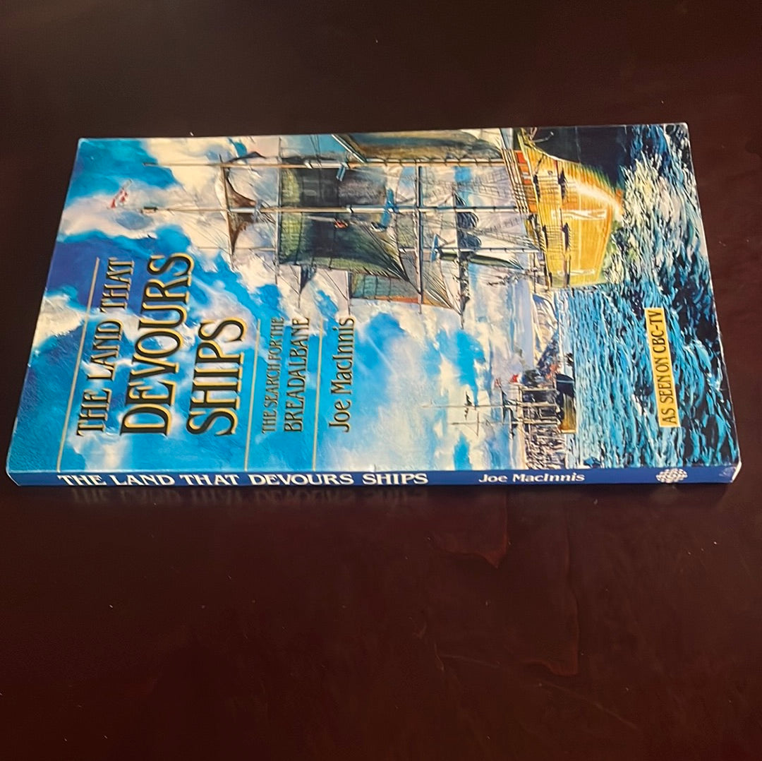 The Land That Devours Ships : The Search for the Breadalbane (Inscribed) - MacInnis, Joe