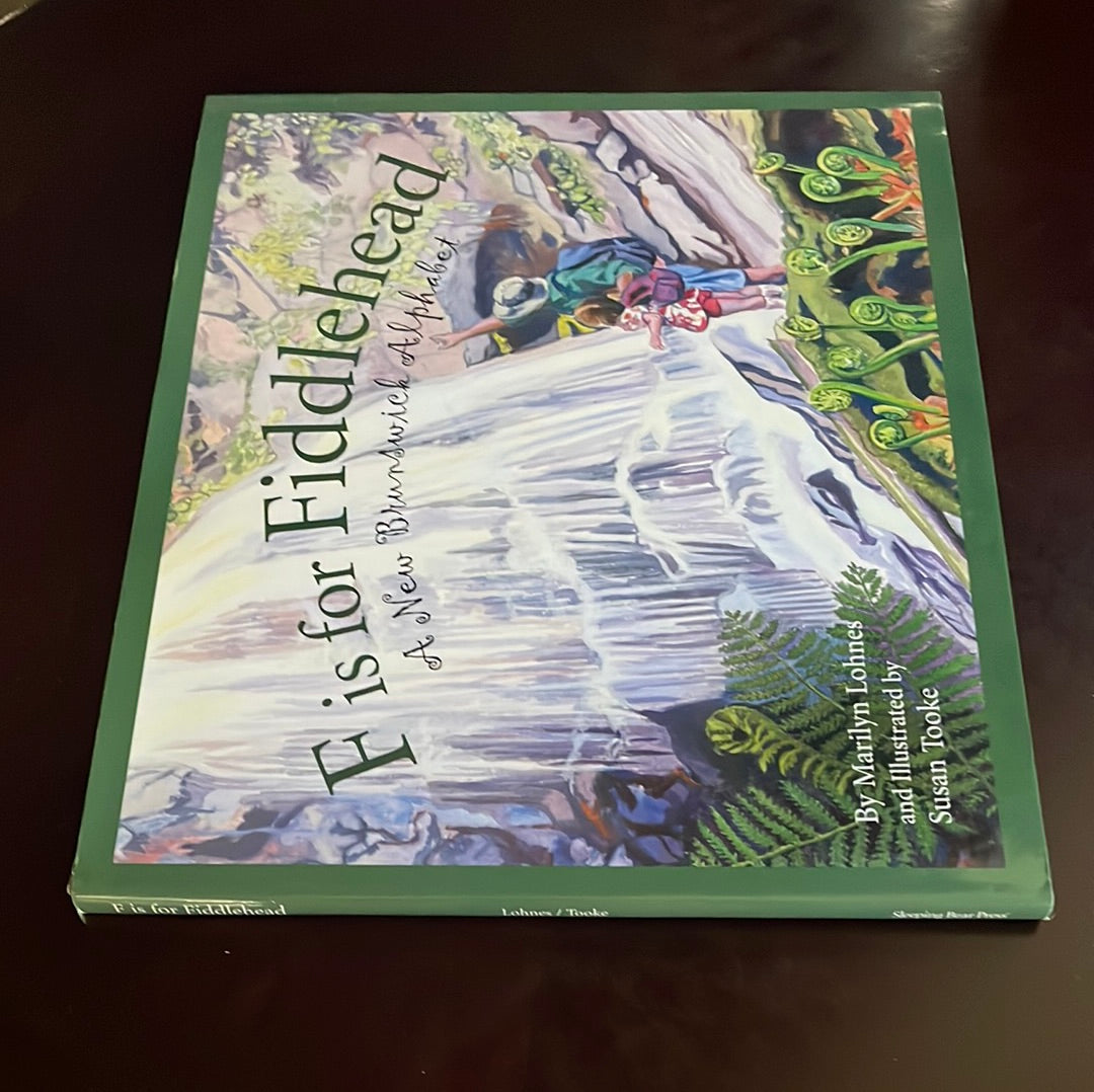 F is for Fiddlehead: A New Brunswick Alphabet - Lohnes, Marilyn