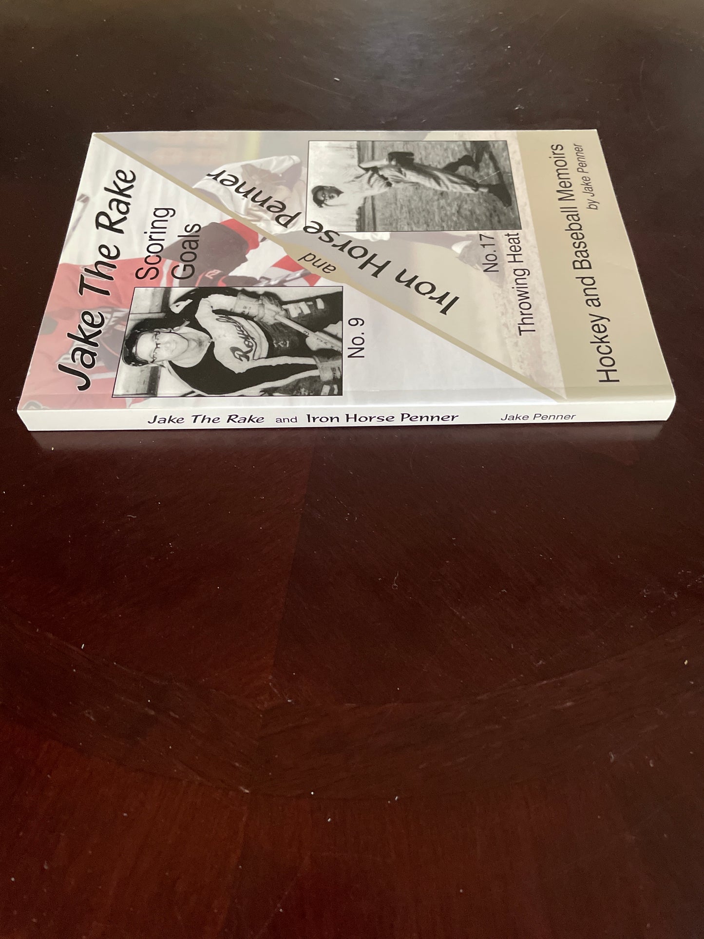 Jake the Rake and Iron Horse Penner: Hockey and Baseball Memoirs (Signed) - Penner, Jake
