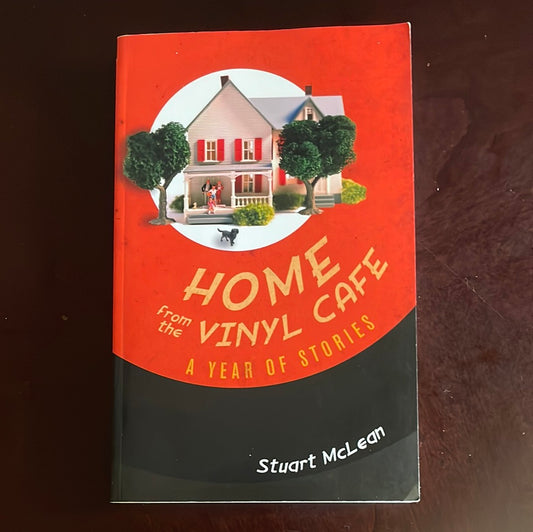 Home from the Vinyl Cafe : A Year of Stories (Inscribed) - McLean, Stuart