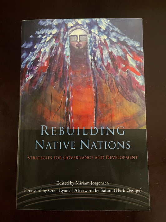 Rebuilding Native Nations: Strategies for Governance and Development - Jorgensen, Miriam