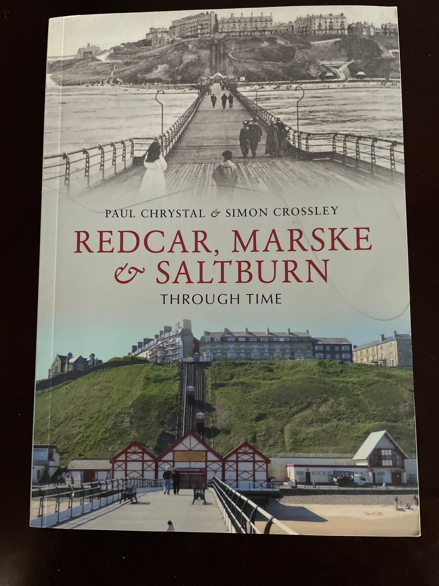 Redcar, Marske & Saltburn Through Time - Chrystal, Paul; Crossley, Simon