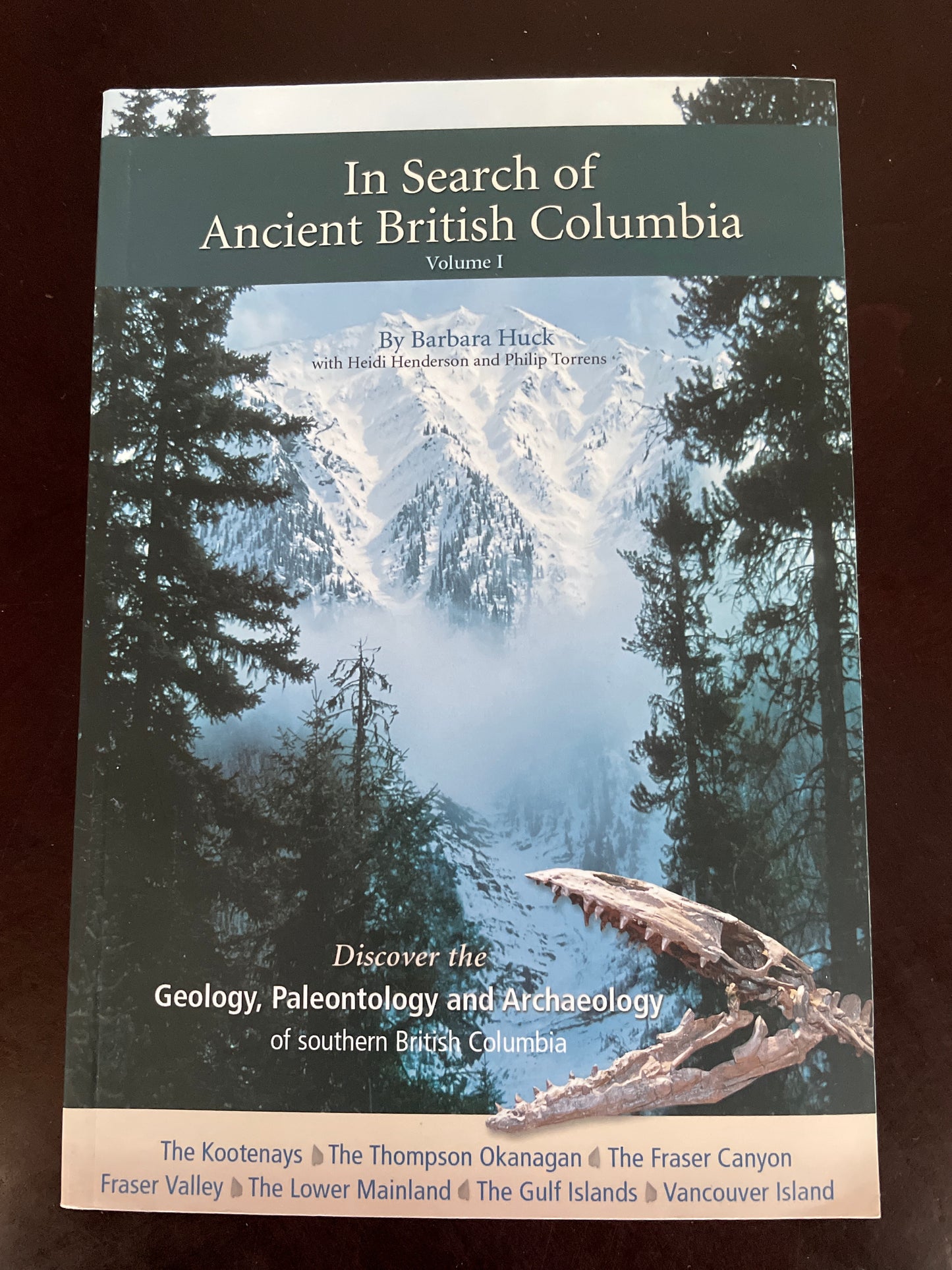 In Search of Ancient British Columbia: Volume 1 - Huck, Barbara