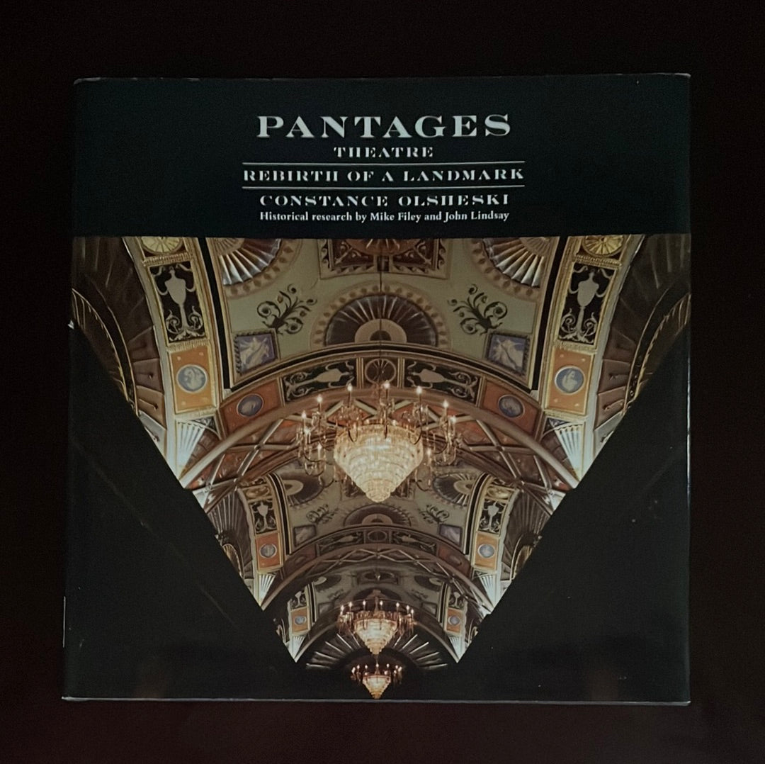 Pantages Theatre: Rebirth of a Landmark - Olsheski, Constance