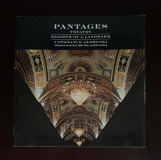Pantages Theatre: Rebirth of a Landmark - Olsheski, Constance