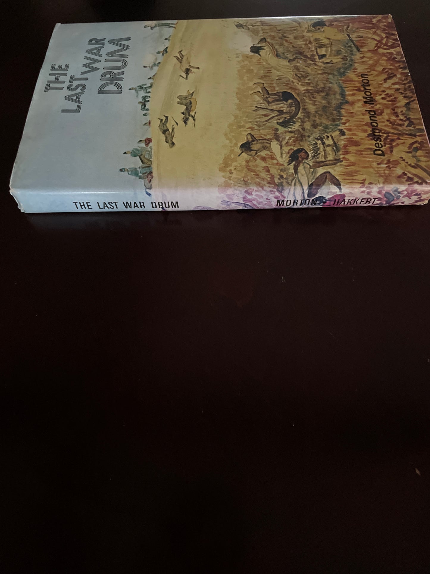 The Last War Drum: The North West Campaign of 1885 - Morton, Desmond