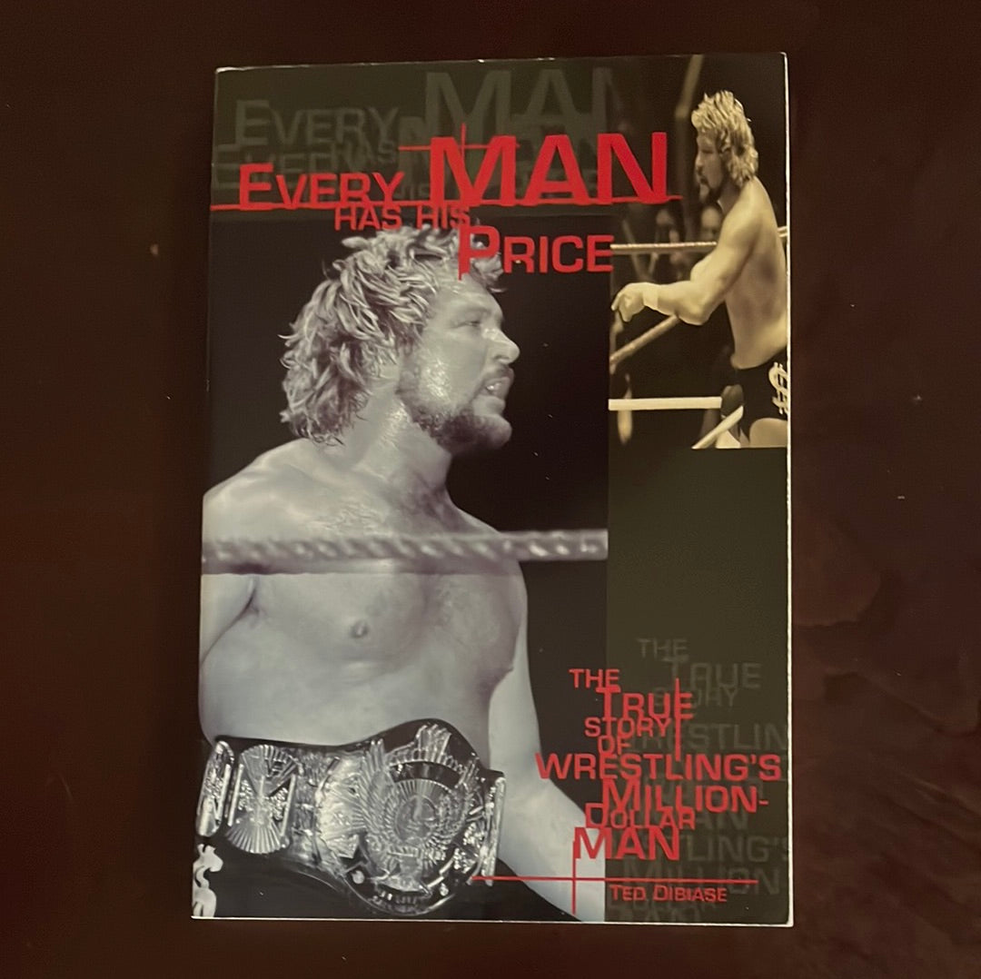 Every Man Has His Price: The True Story of Wrestling's Million-Dollar Man (Inscribed) - Dibiase, Ted