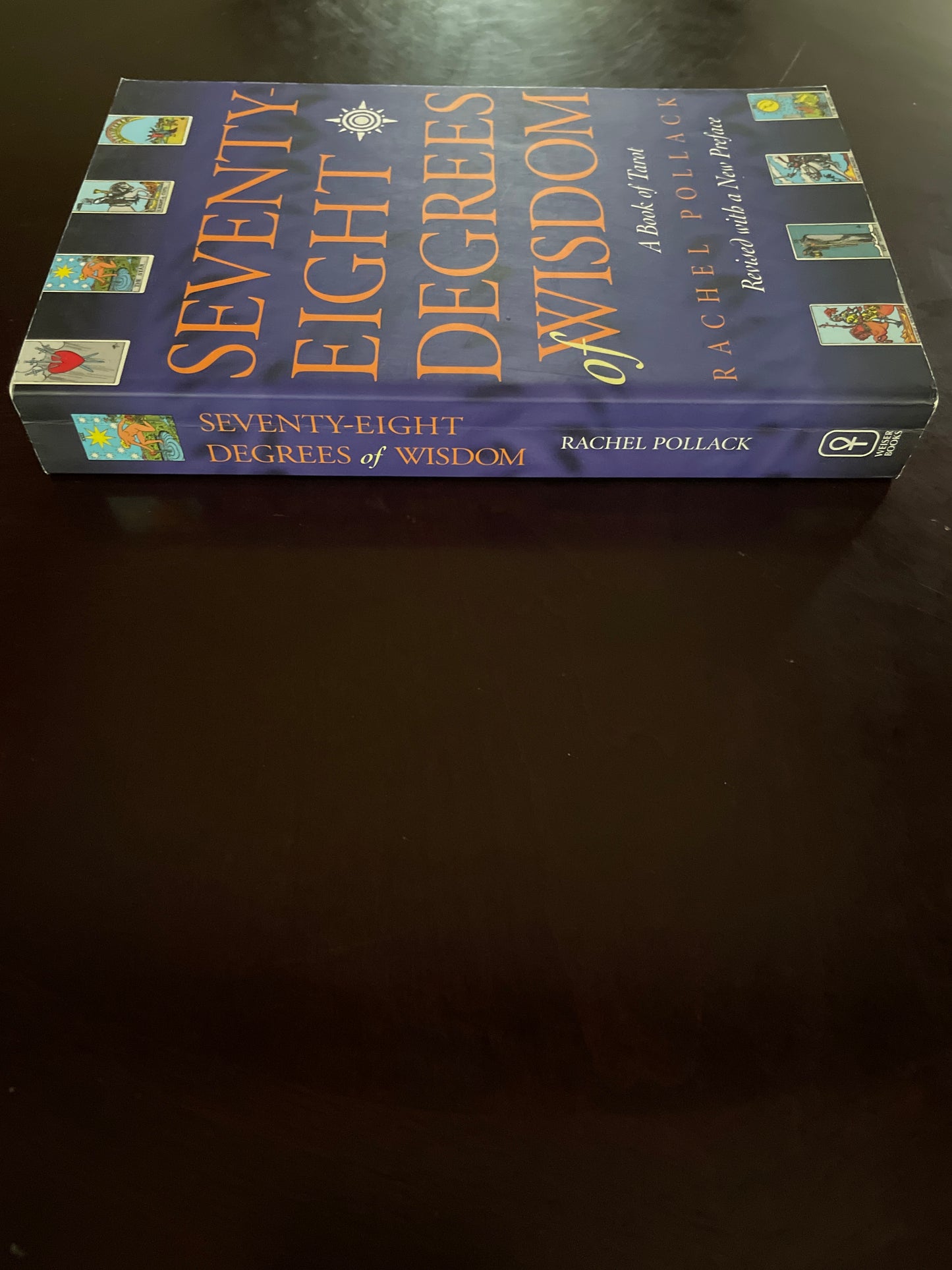 Seventy-Eight Degrees of Wisdom: A Book of Tarot - Pollack, Rachel