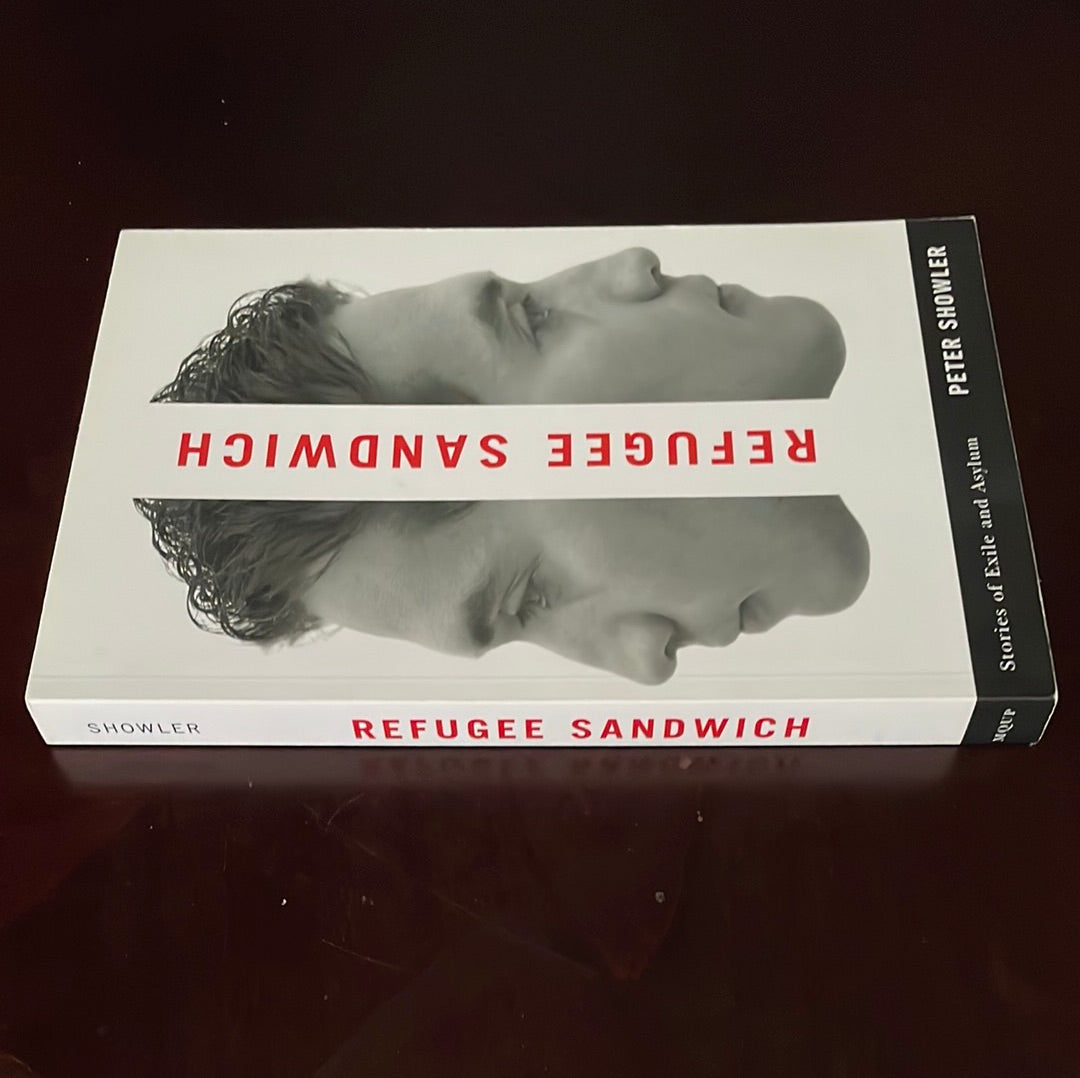 Refugee Sandwich: Stories of Exile and Asylum - Showler, Peter