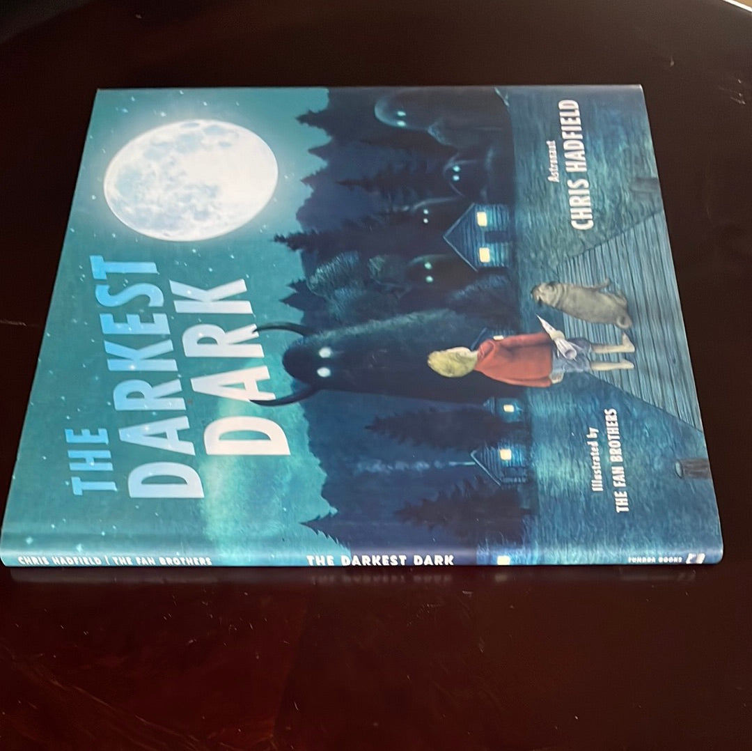 The Darkest Dark (SIGNED) - Chris Hadfield; Kate Fillion