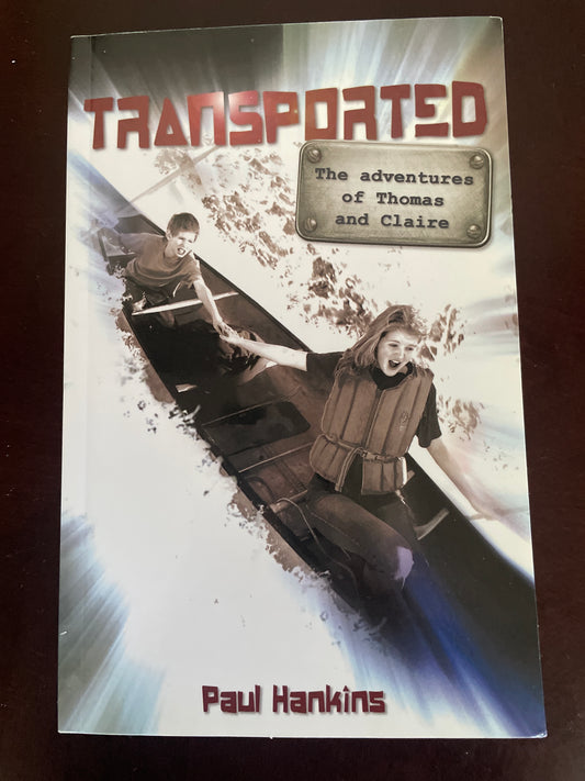 Transported: The Adventures of Thomas and Claire (Inscribed) - Hankins, Paul
