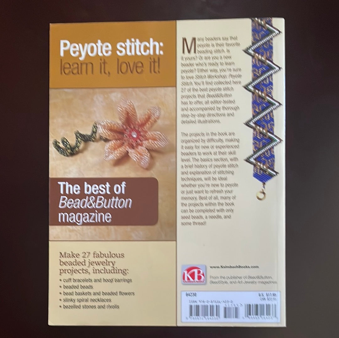 Stitch Workshop: Peyote Stitch: Basic Techniques, Advanced Results - Editors of Bead & Button Magazine