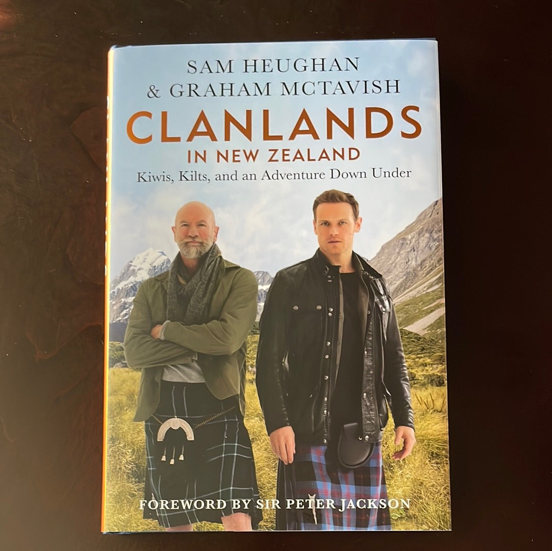 Clanlands in New Zealand: Kiwis, Kilts, and an Adventure Down Under (Signed) - Heughan, Sam; McTavish, Graham
