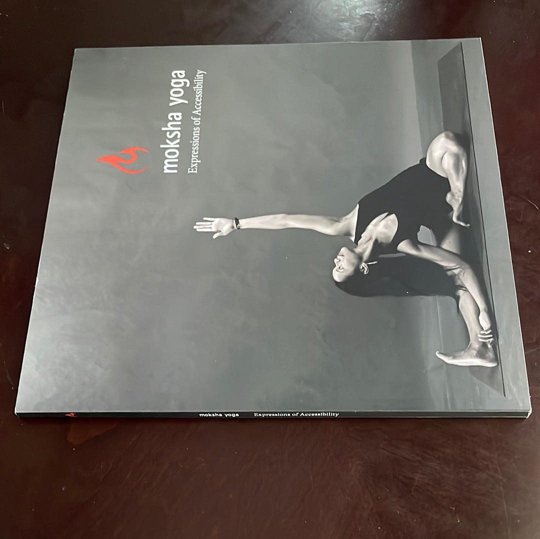 Moksha Yoga: Expressions of Accessibility - Grand, Ted; Robertson, Jessica