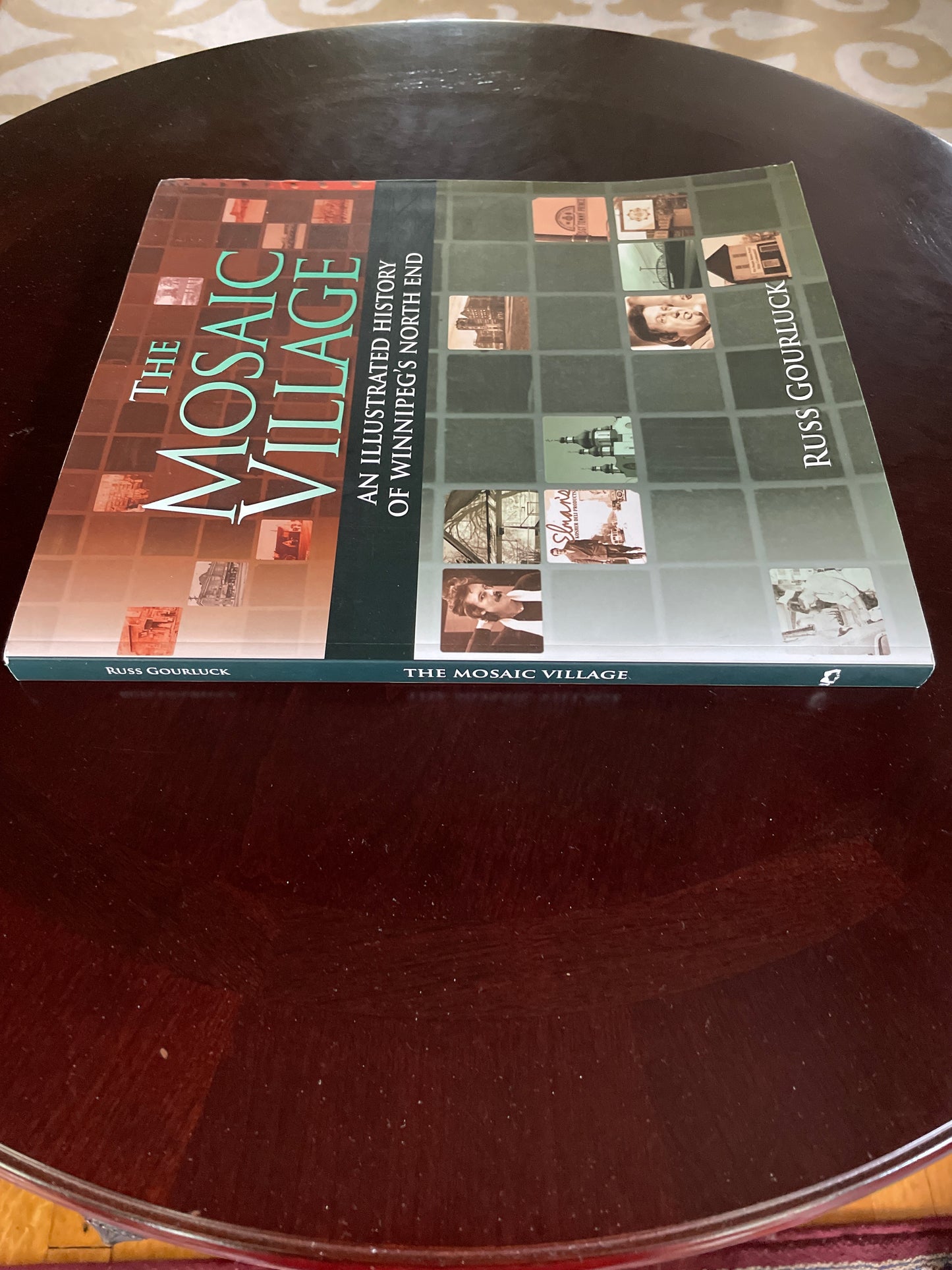 The Mosaic Village: A History of Winnipeg's North End - Gourluck, Russ