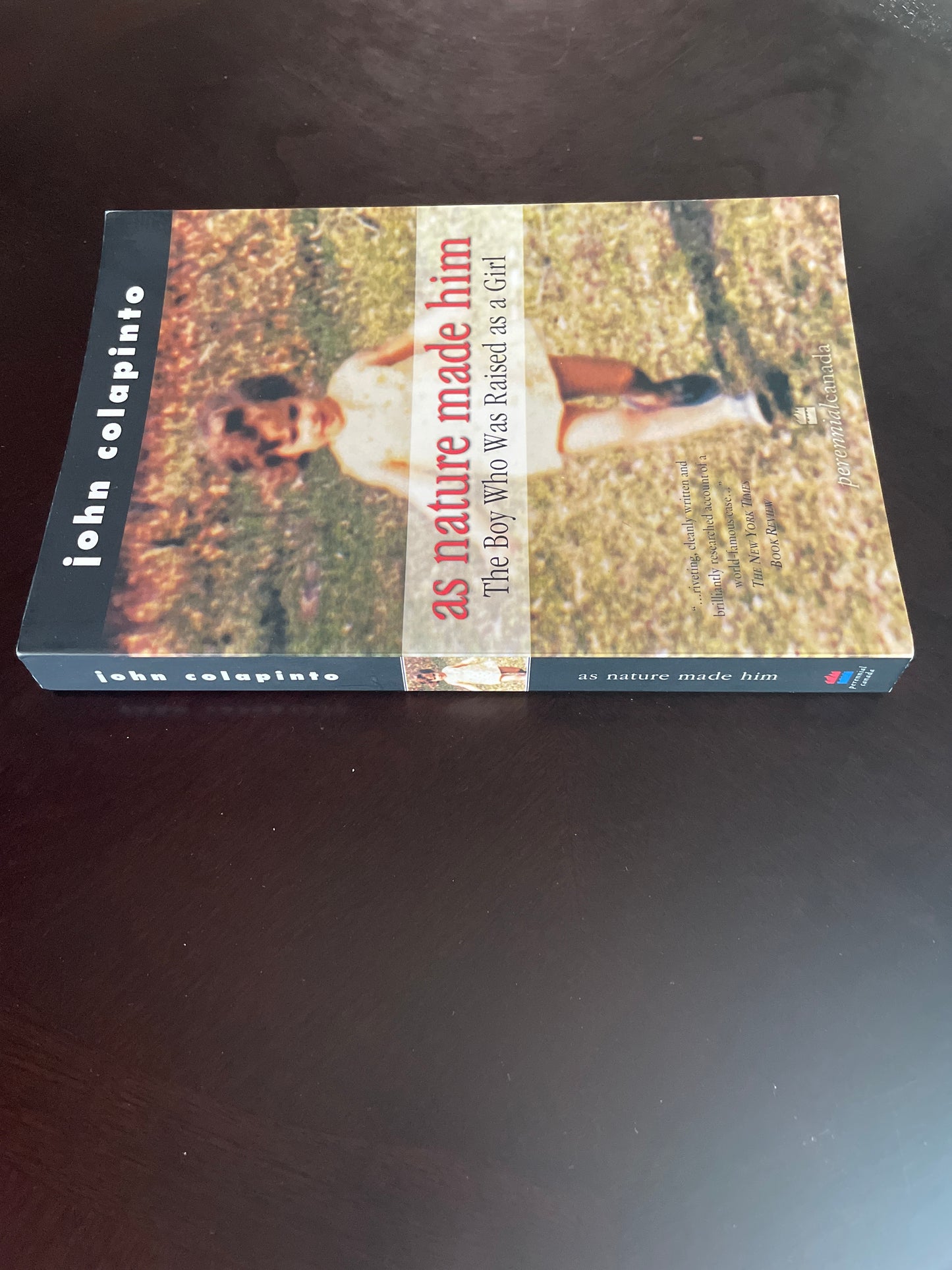 As Nature Made Him: the Boy Who Was Raised as a Girl - Colapinto, John