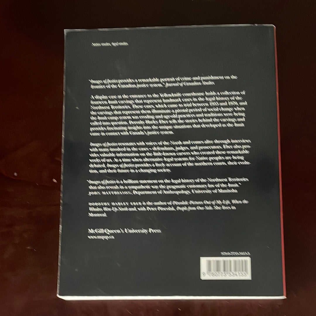 Images of Justice: A Legal History of the Northwest Territories and Nunavut As Traced Through the Yellowknife Courthouse Collection of Inuit Sculpture - Eber, Dorothy Harley