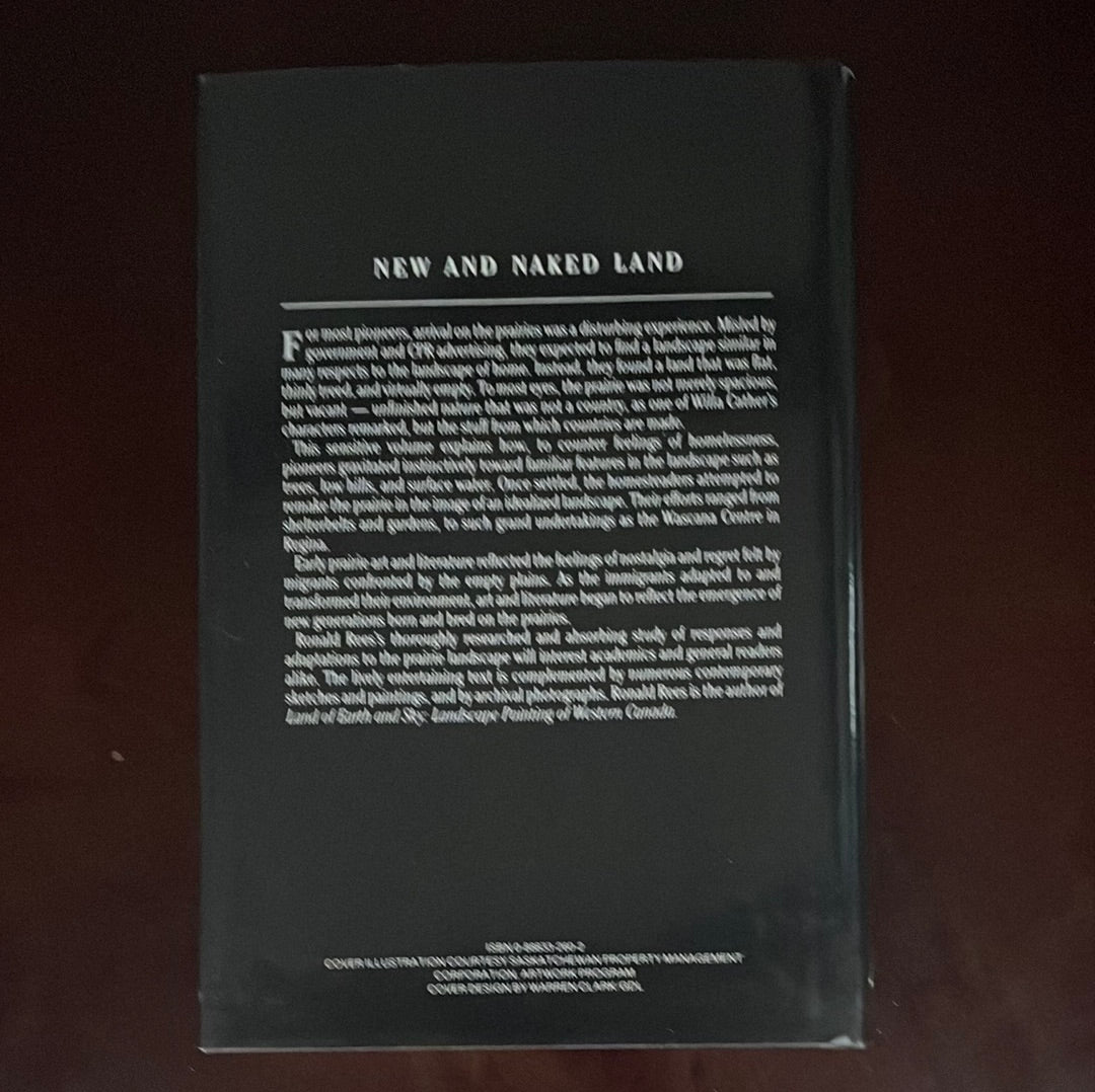 New and Naked Land: Making the Prairies Home - Rees, Ronald