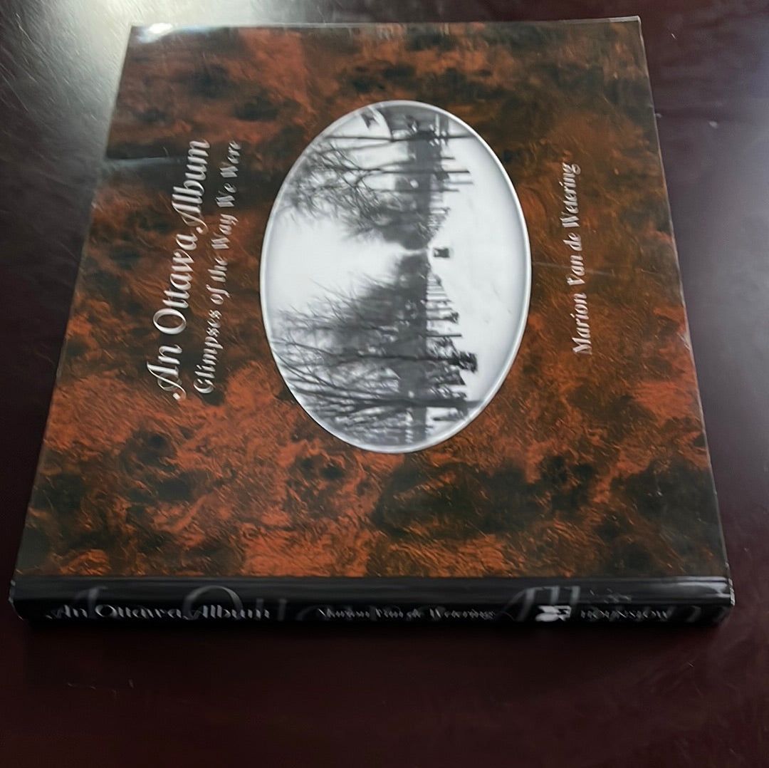 An Ottawa Album: Glimpses of the Way We Were - Van De Wetering, Marion