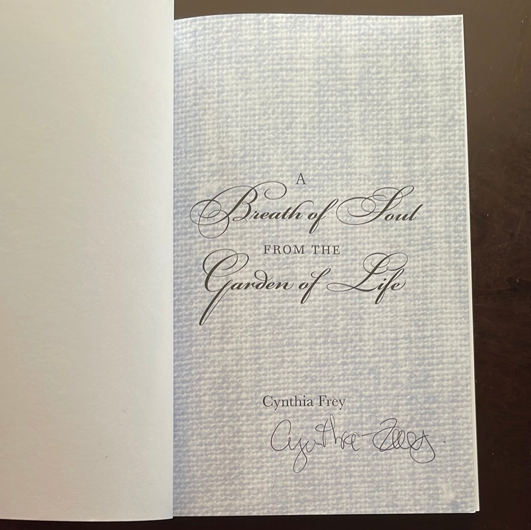 A Breath of Soul from the Garden of Life (Signed) - Frey, Cynthia