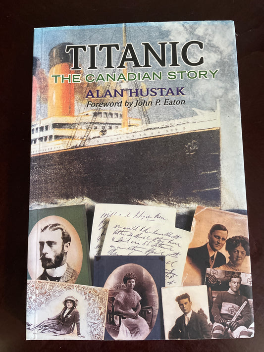 Titanic: The Canadian Story (Signed) - Hustak, Alan