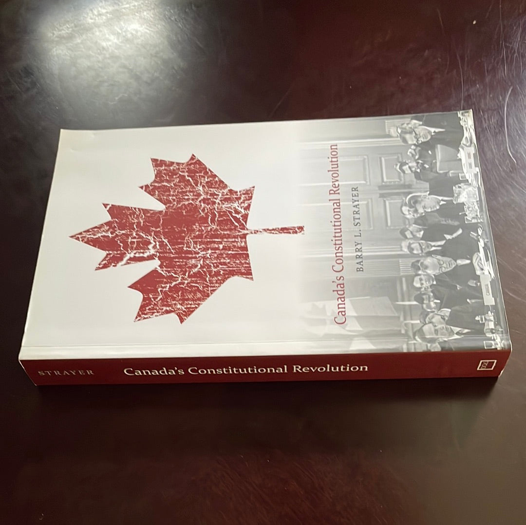 Canada's Constitutional Revolution - Strayer, Barry L.