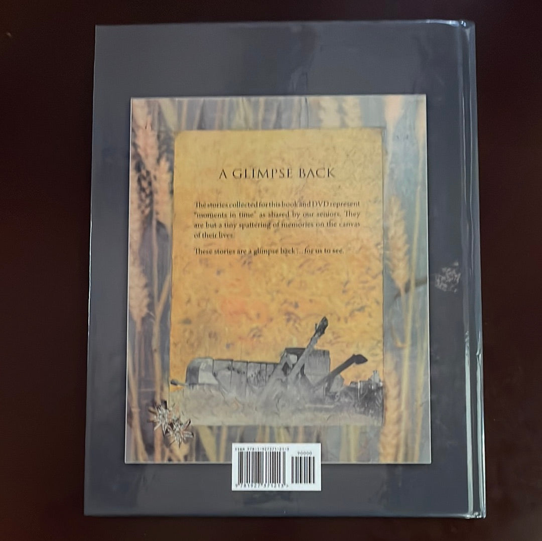A Glimpse Back: Stories Compiled by Seniors from the R.M. of Macdonald - Seniors of the Rural Municipality of Macdonald