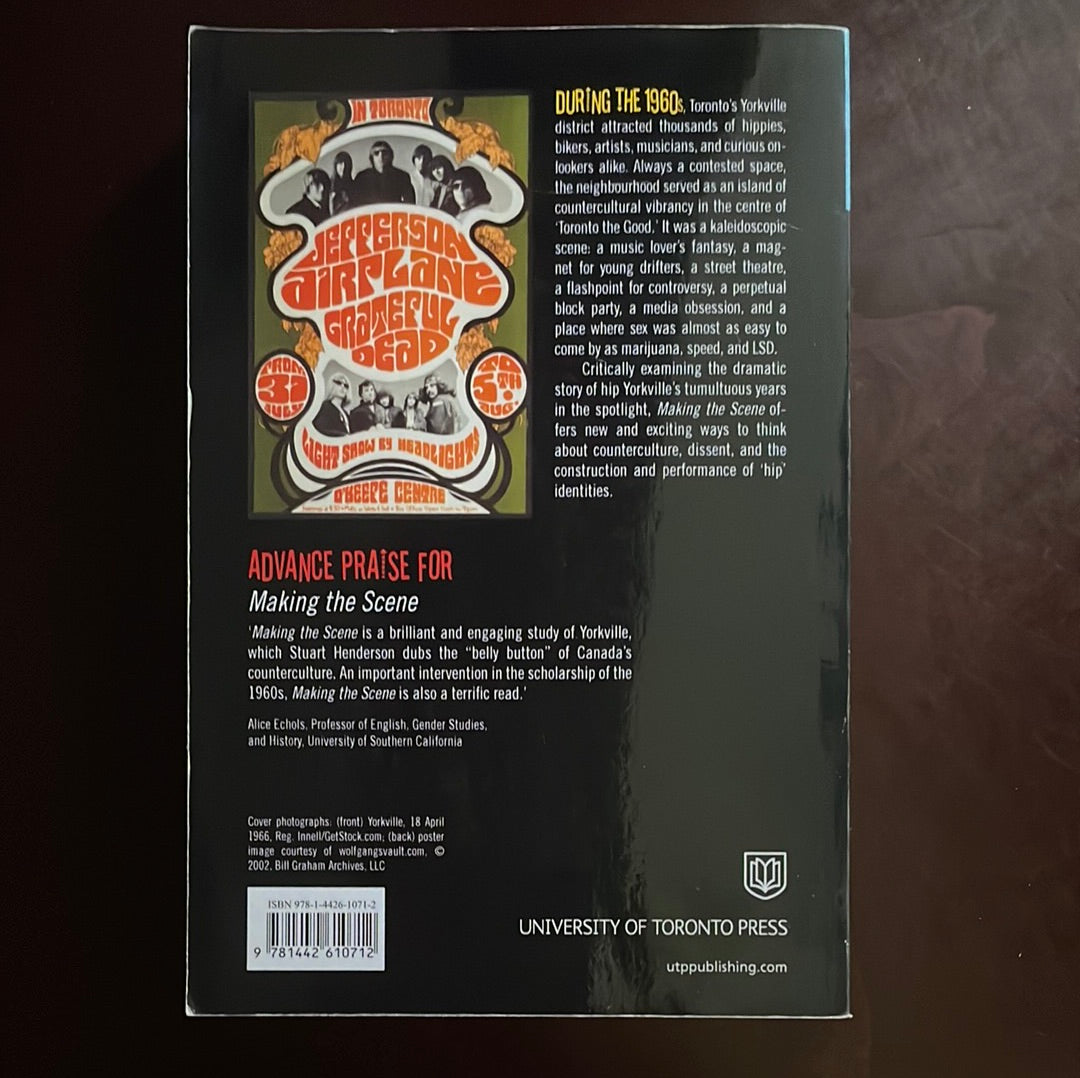 Making the Scene: Yorkville and Hip Toronto in the 1960s - Henderson, Stuart