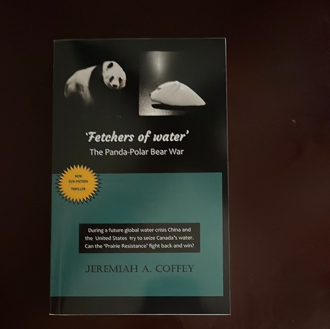 Fetchers of water: The Panda - Polar Bear War - Coffey, Jeremiah A.