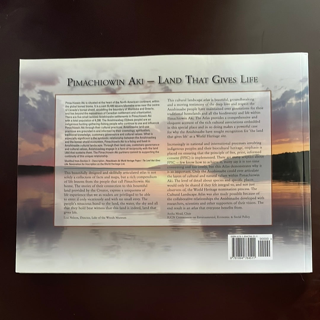 Pimachiowin Aki Cultural Landscape Atlas: Land That Gives Life - Davidson-Hunt, Iain J.: Deutsch, Nathan; Miller, Andrew