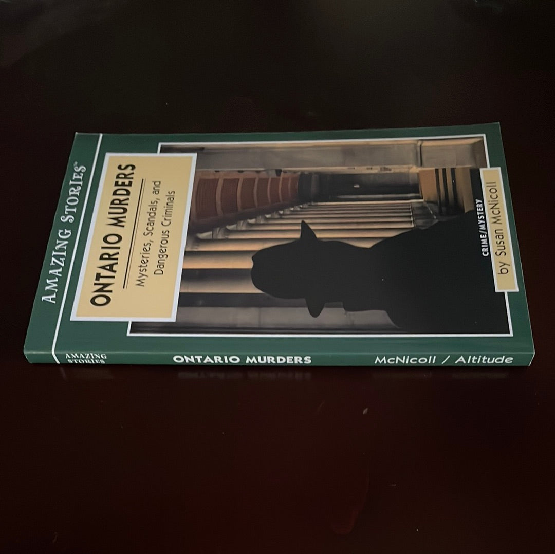 Ontario Murders: Mysteries, Scandals, and Dangerous Criminals (Amazing Stories) - Finnamore, Allison