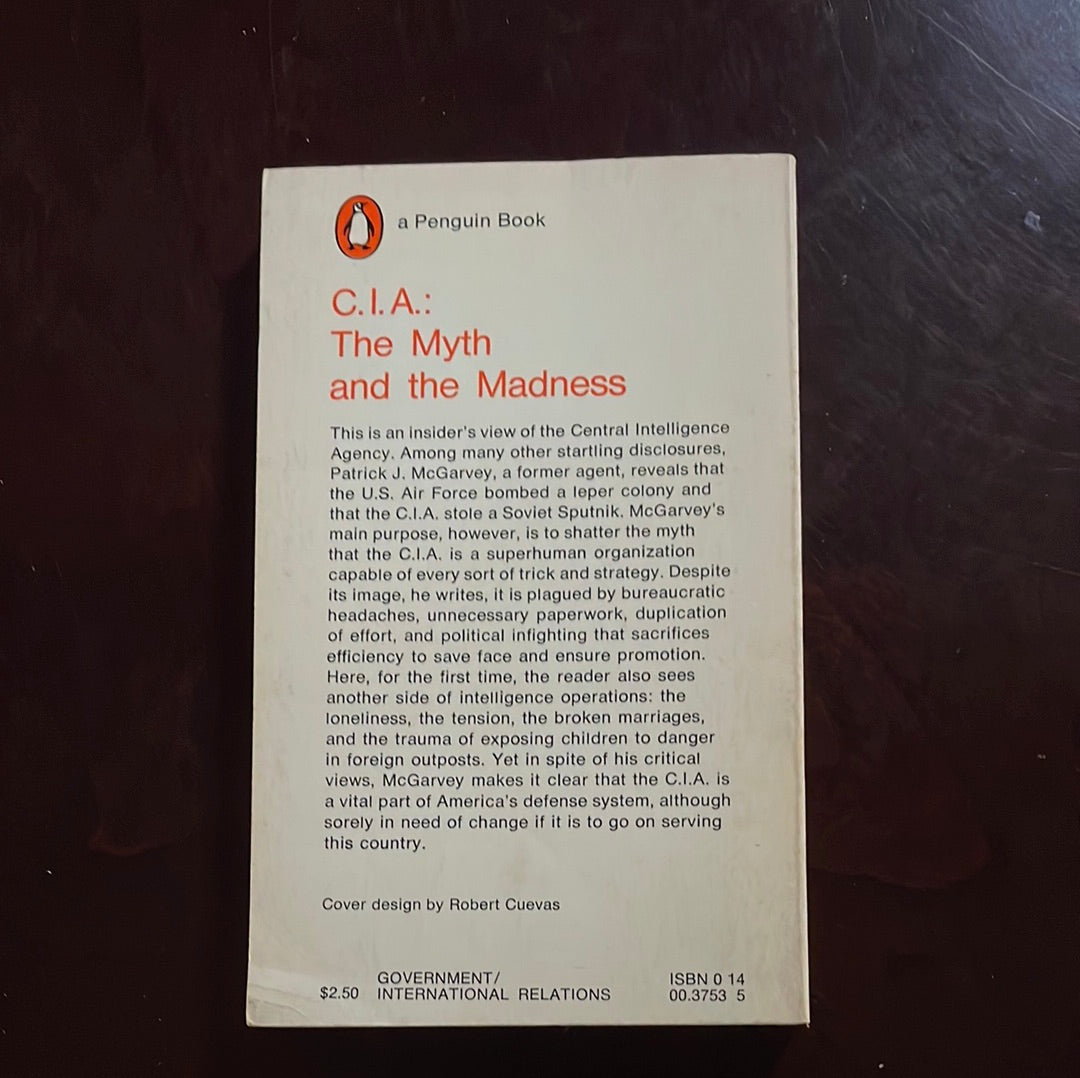 C.I.A.: The Myth and the Madness - McGarvey, Patrick J.