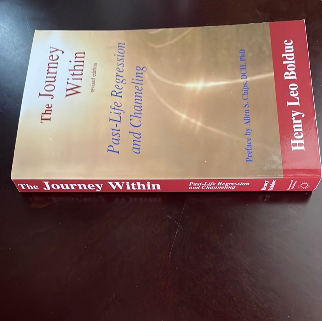 The Journey Within: Past-Life Regression and Channeling - Bolduc, Henry Leo