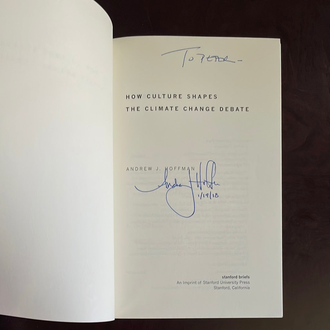 How Culture Shapes the Climate Change Debate (Inscribed) - Hoffman, Andrew J.