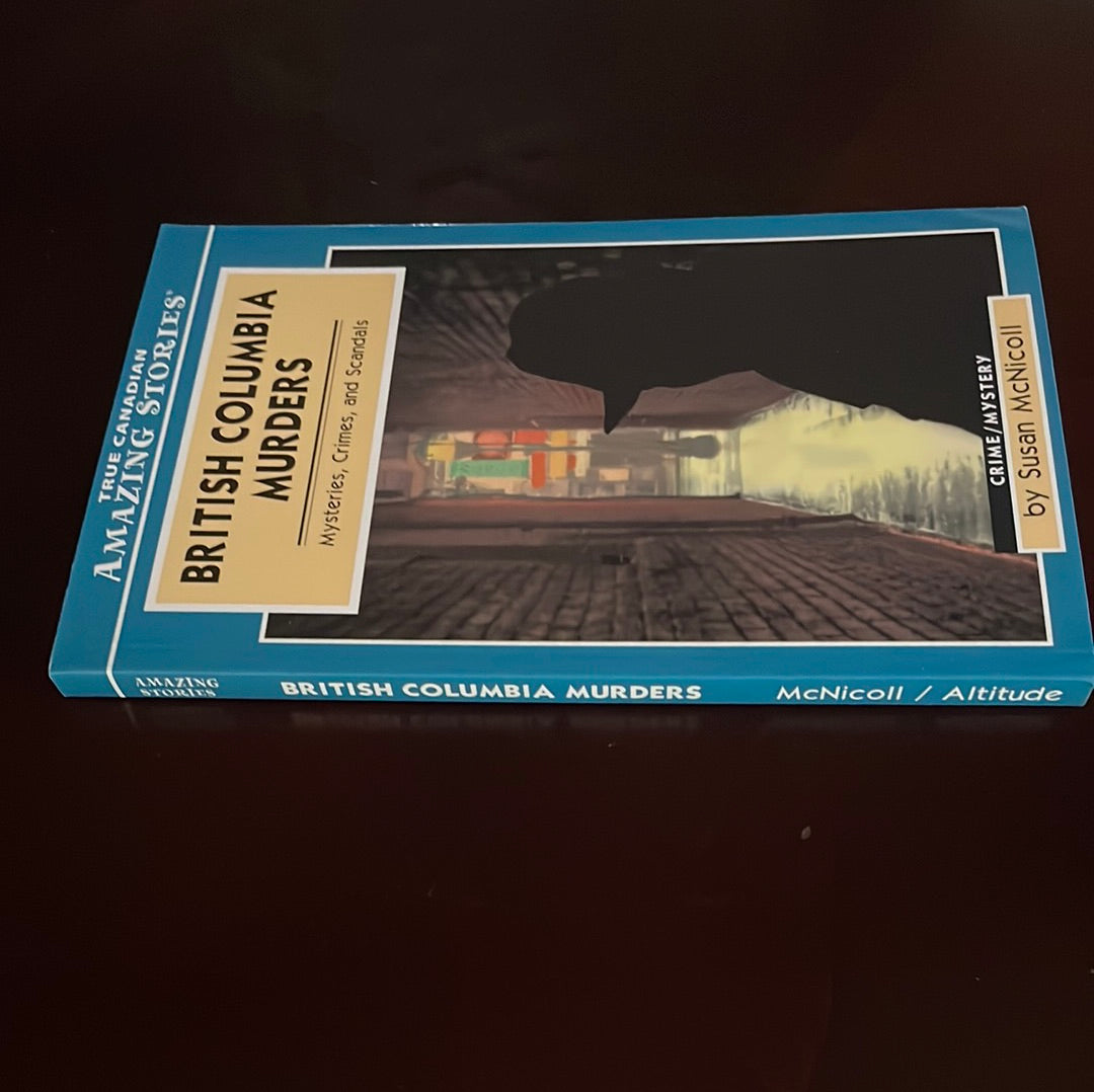 British Columbia Murders: Mysteries, Crimes, and Scandals - McNicoll, Susan