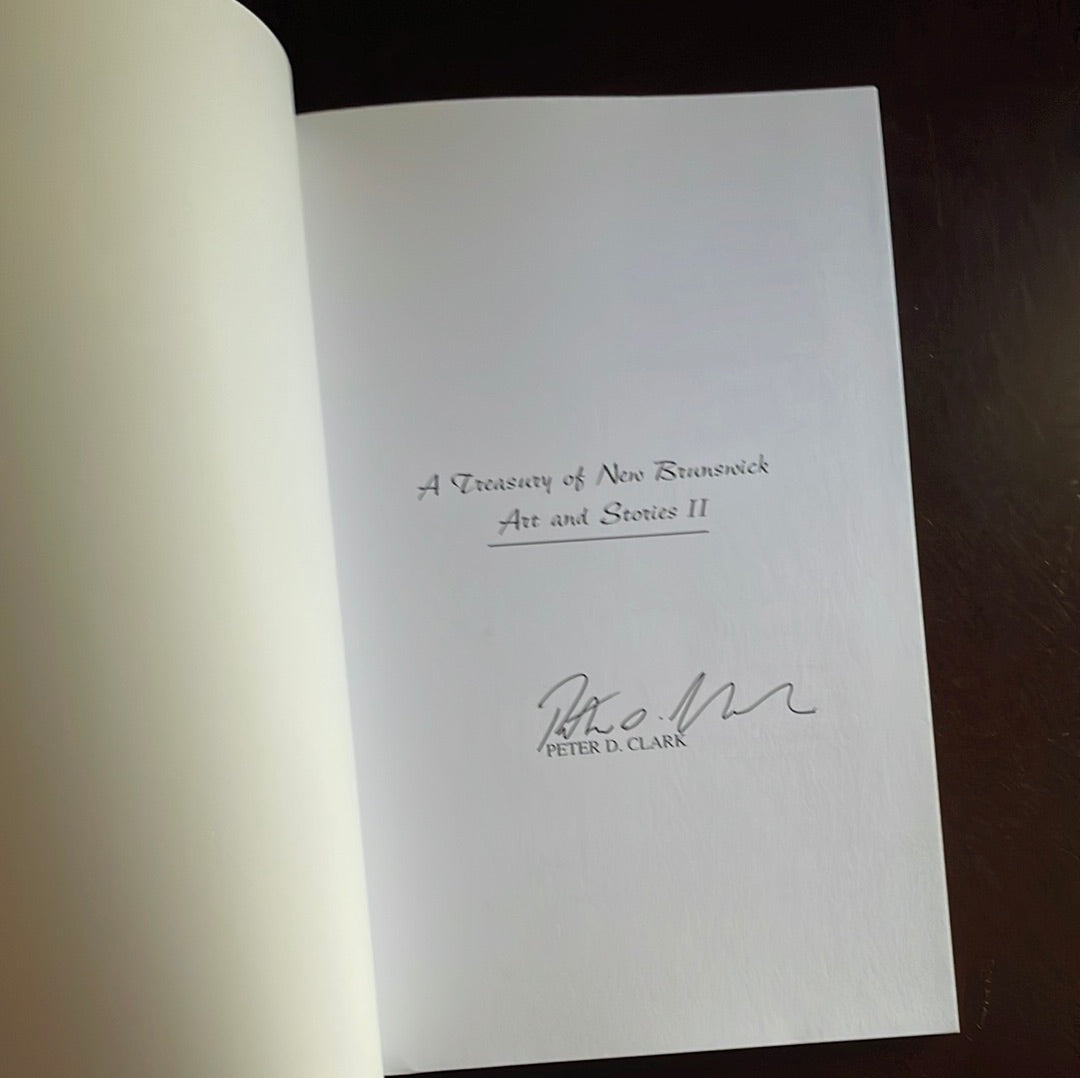 A Treasury of New Brunswick Art and Stories II (Signed) - Clark, Peter D