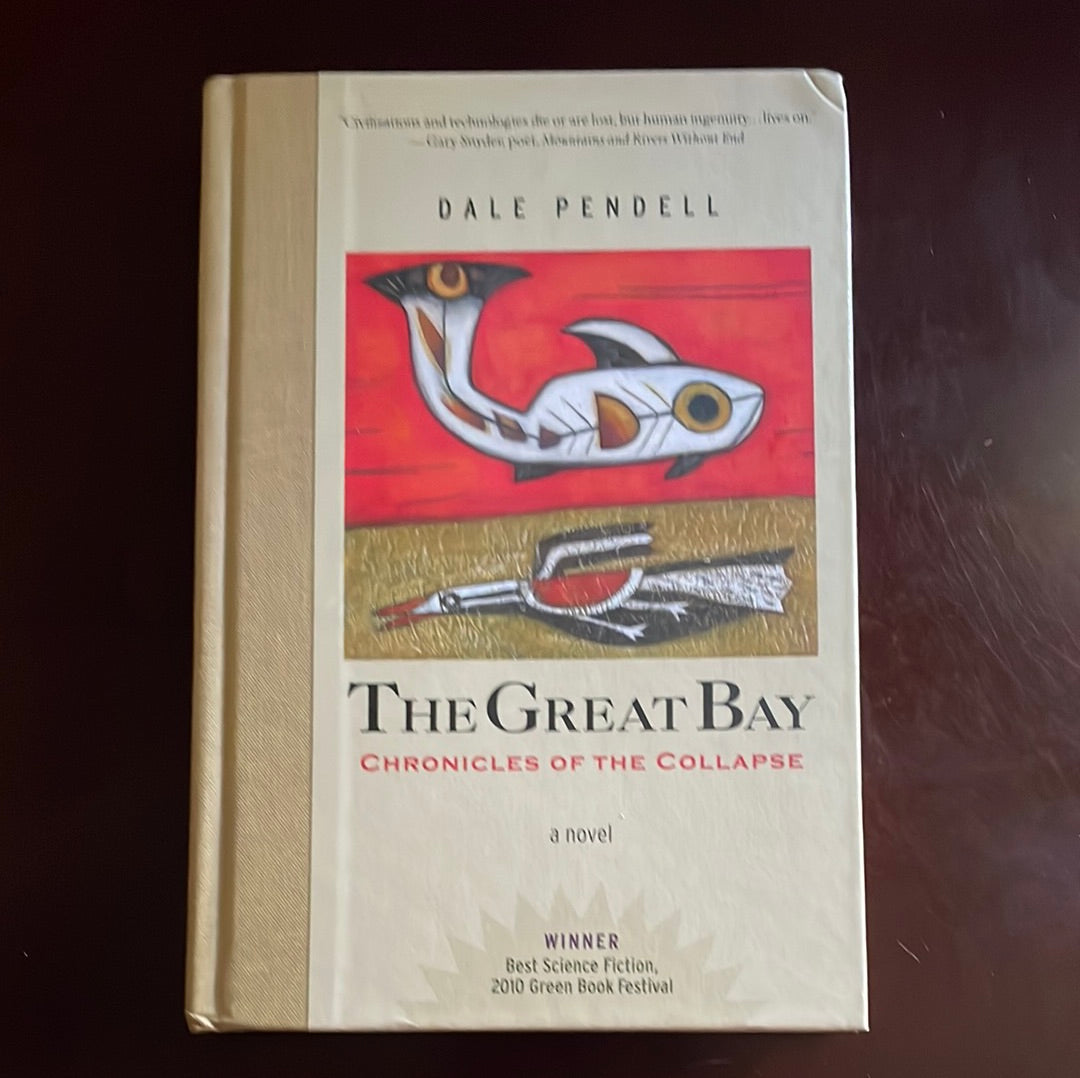 The Great Bay: Chronicles of the Collapse - Pendell, Dale