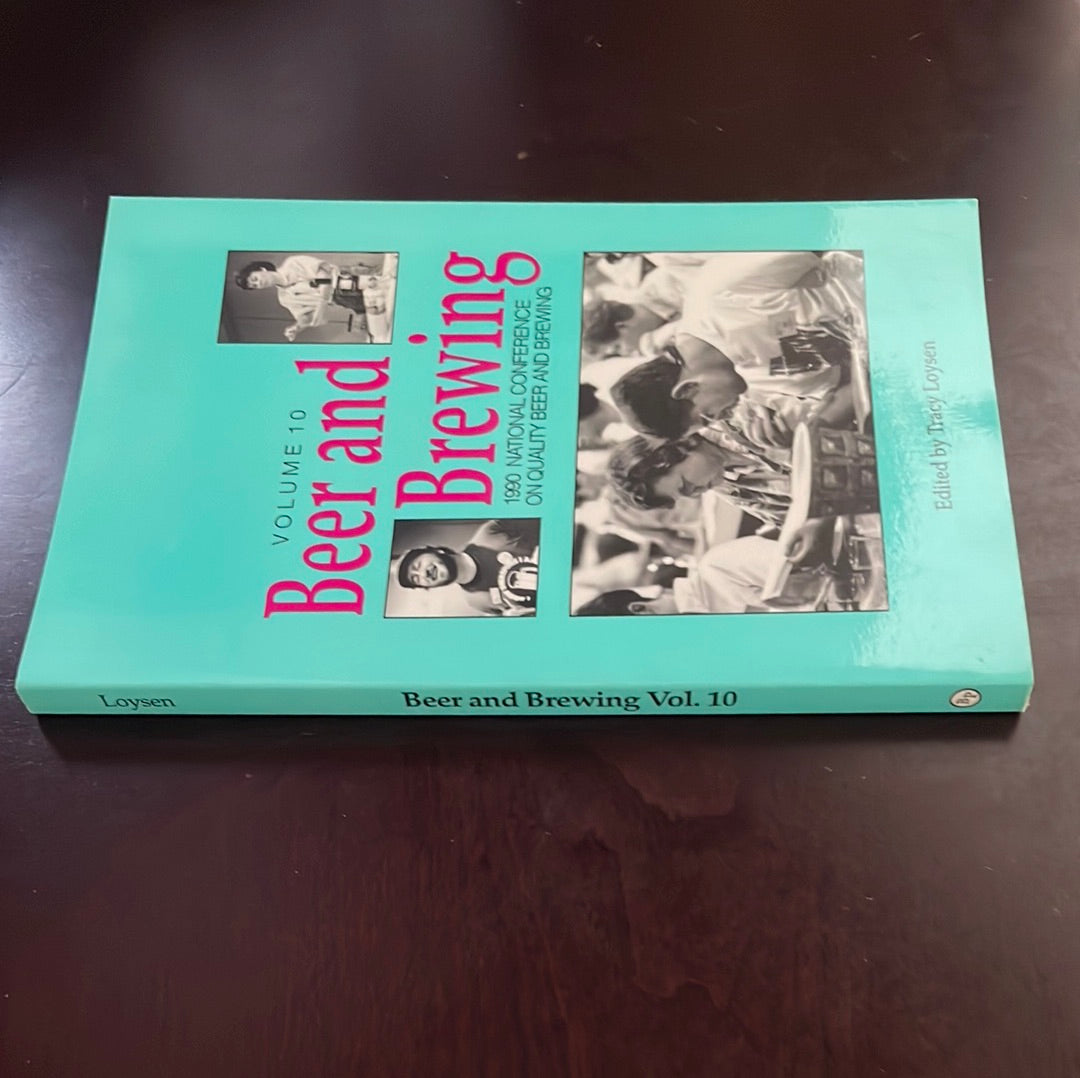 Beer and Brewing Volume 10: 1990 National Conference on Quality Beer and Brewing - Loysen, Tracy