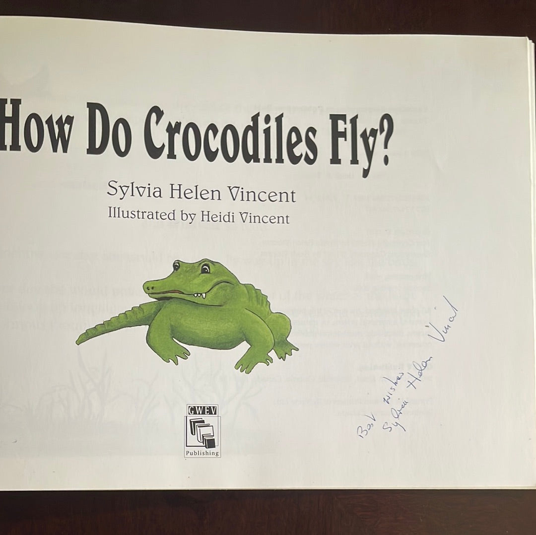 How Do Crocodiles Fly? (Signed) - Vincent, Sylvia Helen